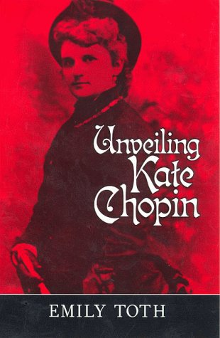 Stock image for Unveiling Kate Chopin for sale by Better World Books: West