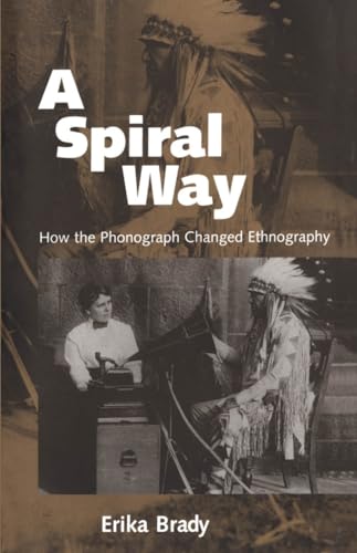 Stock image for A Spiral Way: How the Phonograph Changed Ethnography for sale by BooksRun