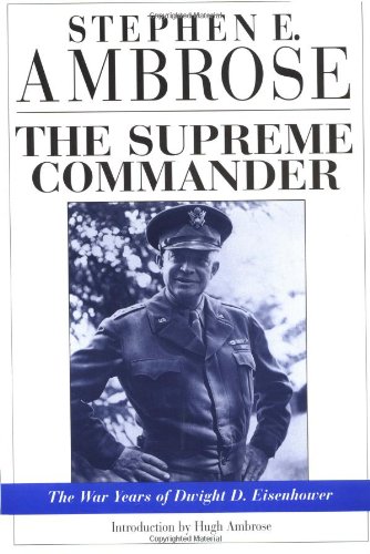 Beispielbild fr The Supreme Commander : The War Years of Dwight D. Eisenhower zum Verkauf von Better World Books