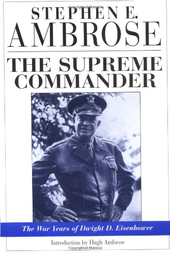 Imagen de archivo de The Supreme Commander: The War Years of Dwight D. Eisenhower a la venta por Ergodebooks