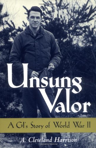 Beispielbild fr Unsung Valor: A GI's Story of World War II zum Verkauf von Books From California