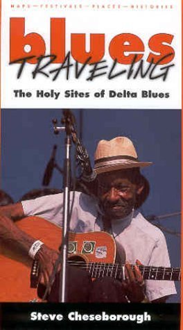 9781578062324: Blues Travelling: The Holy Sites of Delta Blues