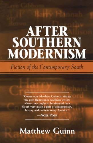 After Southern Modernism Fiction Of The Contemporary South.