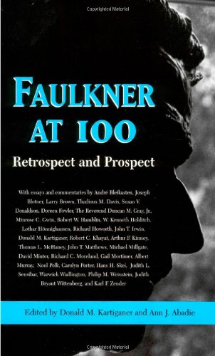 9781578062898: Faulkner at 100: Retrospect and Prospect: Faulkner and Yoknapatawpha, 1997