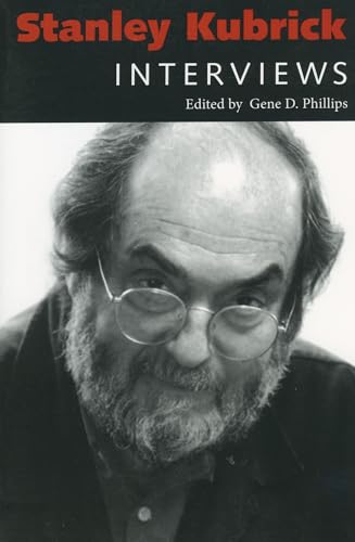 Stanley Kubrick: Interviews (Conversations with Filmmakers Series) - Phillips, Gene D.
