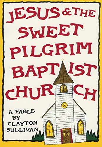 9781578063321: Jesus & the Sweet Pilgrim Baptist Church: A Fable