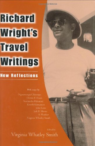 Stock image for Richard Wright's Travel Writings: New Reflections (Margaret Walker Alexander Series in African American Studies) for sale by HPB-Red