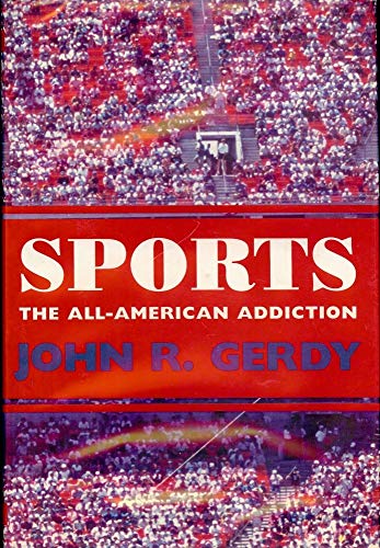 Beispielbild fr Sports : The All-American Addiction zum Verkauf von Better World Books