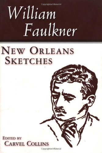 Imagen de archivo de William Faulkner : New Orleans Sketches a la venta por Asano Bookshop