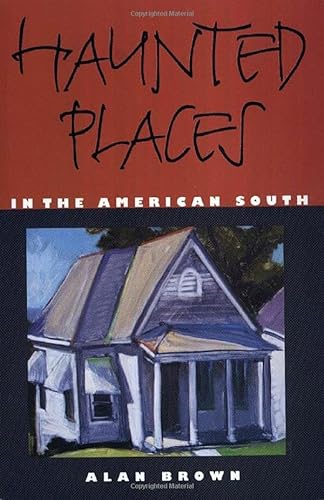 Haunted Places in the American South (9781578064762) by Brown, Alan