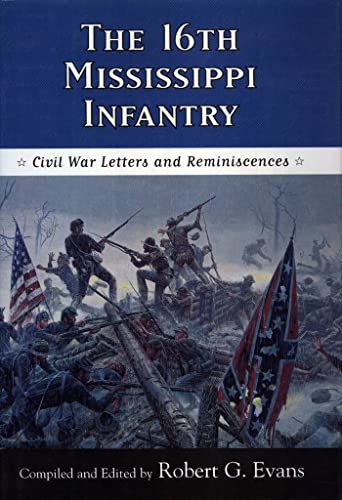 Beispielbild fr The 16th Mississippi Infantry : Civil War Letters and Reminiscences zum Verkauf von BooksNZ