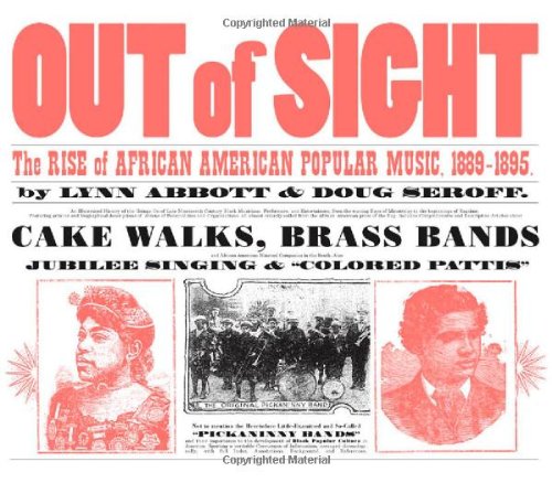 Stock image for Out of Sight : The Rise of African American Popular Music, 1889-1895 for sale by Better World Books: West