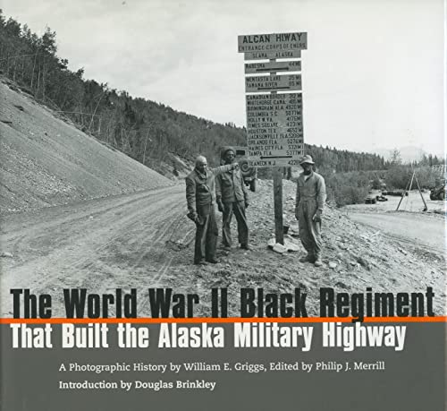 Beispielbild fr The World War II Black Regiment That Built the Alaska Military Highway: A Photographic History zum Verkauf von The Maryland Book Bank
