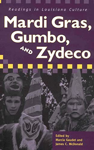 Imagen de archivo de Mardi Gras, Gumbo, and Zydeco: Readings in Louisiana Culture a la venta por HPB-Red