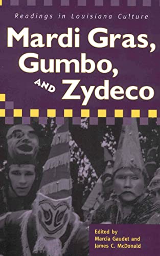 Stock image for Mardi Gras, Gumbo, and Zydeco: Readings in Louisiana Culture for sale by HPB-Red