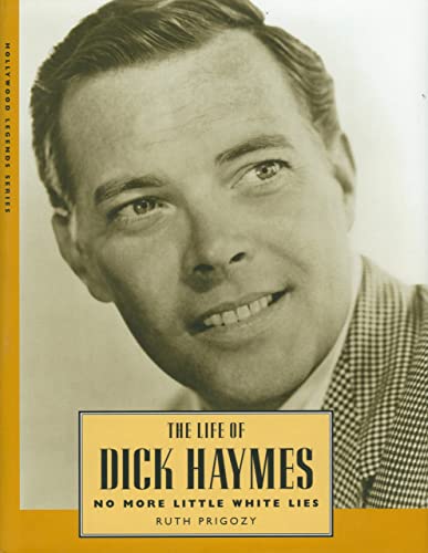 Stock image for The Life of Dick Haymes: No More Little White Lies (Hollywood Legends Series) for sale by Friends of  Pima County Public Library
