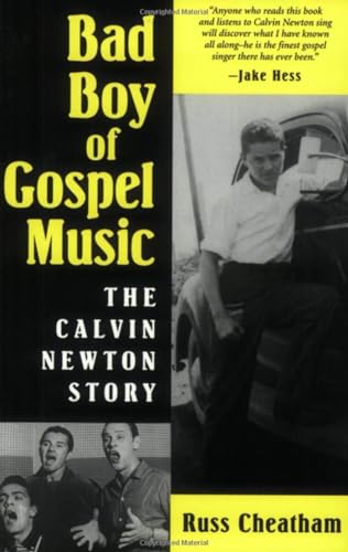 Imagen de archivo de Bad Boy of Gospel Music: The Calvin Newton Story (American Made Music Series) a la venta por BooksRun