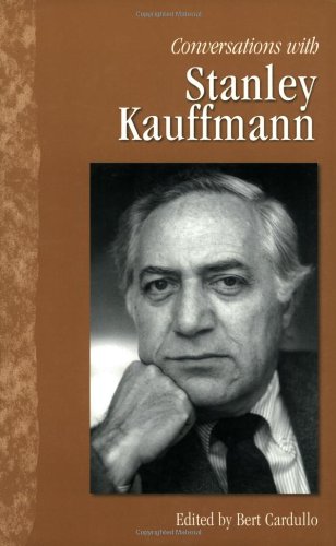 Imagen de archivo de Conversations with Stanley Kaufmann (Literary Conversations Series) a la venta por A Cappella Books, Inc.