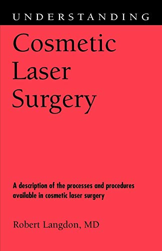 Stock image for Understanding Cosmetic Laser Surgery for sale by ThriftBooks-Dallas