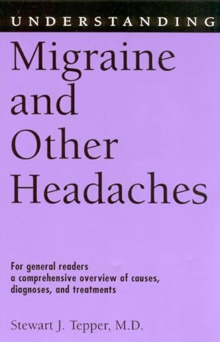 Stock image for Understanding Migraine and Other Headaches (Understanding Health and Sickness Series) [Paperback] Tepper M.D., Stewart J. for sale by Ocean Books
