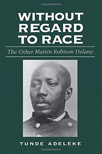 Imagen de archivo de Without Regard to Race: The Other Martin Robison Delany a la venta por Berry Hill Book Shop