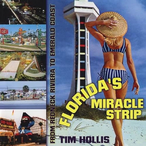 Stock image for Florida's Miracle Strip: From Redneck Riviera to Emerald Coast for sale by ThriftBooks-Atlanta