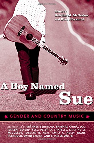 Beispielbild fr A Boy Named Sue: Gender and Country Music (American Made Music Series) zum Verkauf von Midtown Scholar Bookstore