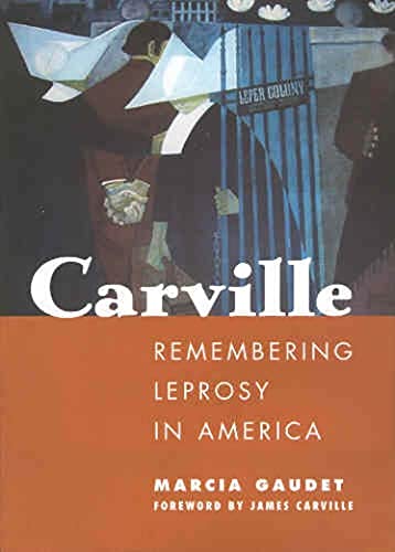 Stock image for Carville: Remembering Leprosy in America for sale by A Cappella Books, Inc.