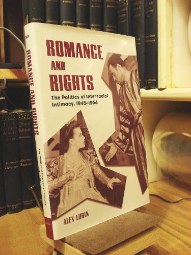 Beispielbild fr Romance and Rights: The Politics of Interracial Intimacy, 1945-1954 zum Verkauf von HPB-Red