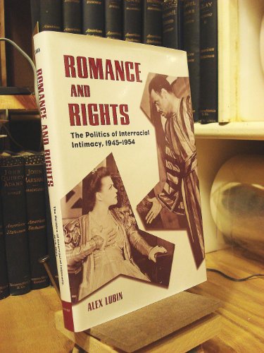 Stock image for Romance and Rights : The Politics of Interracial Intimacy, 1945-1954 for sale by Better World Books
