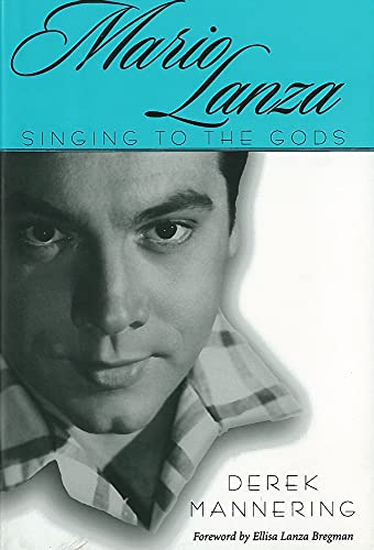 Beispielbild fr Mario Lanza: Singing to the Gods (American Made Music Series) zum Verkauf von Books of the Smoky Mountains
