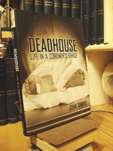 Stock image for Deadhouse : Life in a Coroner's Office for sale by Better World Books