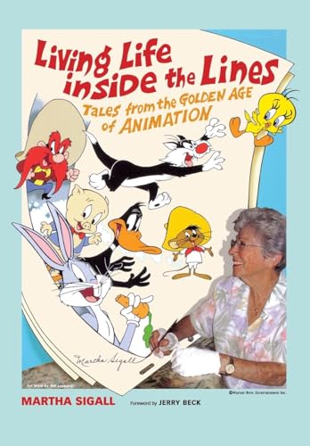 Living Life inside the Lines: Tales from the Golden Age of Animation (9781578067497) by Sigall, Martha