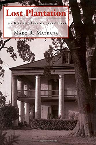 9781578067633: Lost Plantation: The Rise And Fall Of Seven Oaks (Jefferson Historical Series)