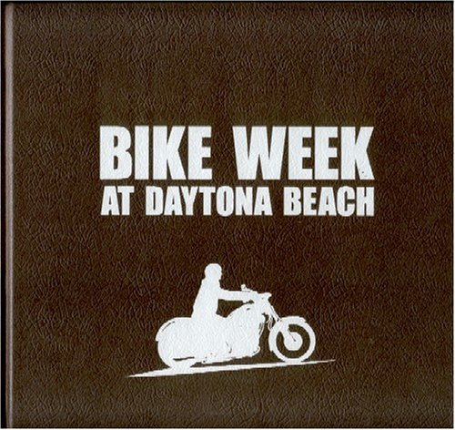 9781578067640: Bike Week at Daytona Beach: Bad Boys and Fancy Toys