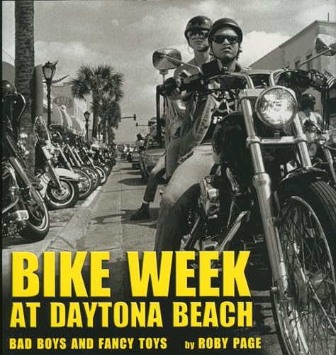 Beispielbild fr Bike Week at Daytona Beach : Bad Boys and Fancy Toys zum Verkauf von Better World Books