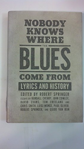 Imagen de archivo de Nobody Knows Where the Blues Come from: Lyrics and History a la venta por ThriftBooks-Atlanta