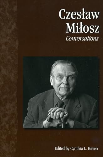 Czeslaw Milosz: Conversations (Literary Conversations Series)