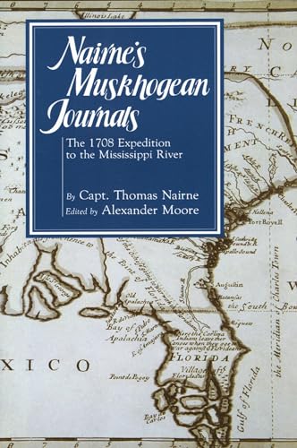 Stock image for Nairne's Muskhogean Journals: The 1708 Expedition to the Mississippi River for sale by BooksRun