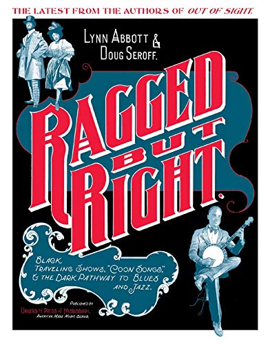 9781578069019: Ragged but Right: Black Traveling Shows, Coon Songs, And the Dark Pathway to Blues And Jazz