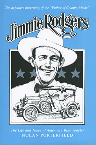 Imagen de archivo de Jimmie Rodgers: The Life and Times of America's Blue Yodeler: The Life and Times of America's Blue Yodeller (American Made Music) (American Made Music Series) a la venta por Chiron Media
