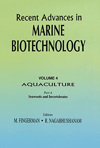 Stock image for Recent Advances in Marine Biotechnology, Vol. 4 Aquaculture: Part A: : Seaweeds and Invertebrates for sale by Michener & Rutledge Booksellers, Inc.