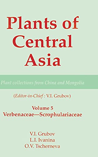 Stock image for Plants of Central Asia - Plant Collection from China and Mongolia, Vol. 5: Verbenaceae-Scrophulariaceae for sale by Zubal-Books, Since 1961