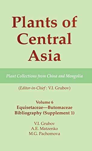 Stock image for Plants of Central Asia - Plant Collection from China and Mongolia, Vol. 6: Equisetaceae-Butomaceae Bibliography for sale by Zubal-Books, Since 1961