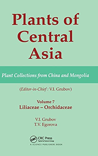 Stock image for Plants of Central Asia - Plant Collection from China and Mongolia, Vol. 7: Liliaceae to Orchidaceae for sale by Blackwell's