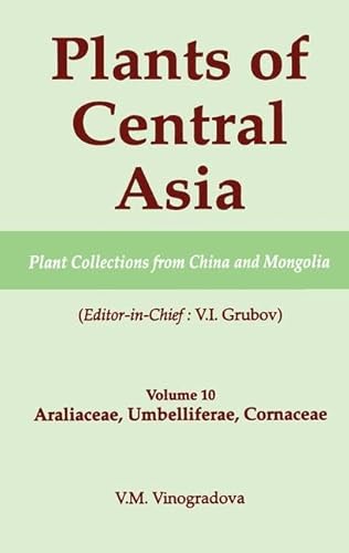 Imagen de archivo de Plants of Central Asia. Vol. 2 Plant Collections from China and Mongolia : Araliaceae Ummbelliferae and Cornaceae a la venta por Blackwell's