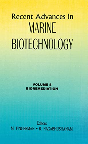 Stock image for Recent Advances in Marine Biotechnology, Vol. 8: Bioremediation (Recent Advances in Marine Biotechnology, V. 8) for sale by Alplaus Books