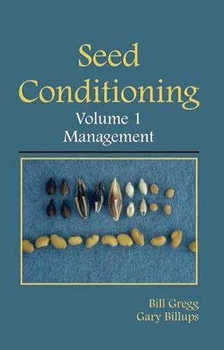 9781578085729: Seed Conditioning, Volume 1: Management: A practical advanced-level guide