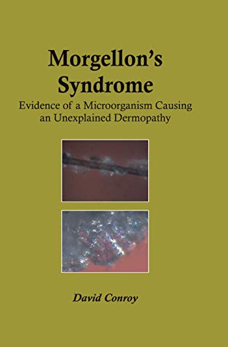 Stock image for Morgellon's Syndrome: Evidence of a Microorganism Causing an Unexplained Dermopathy for sale by Bright Study Books