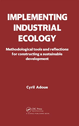 Beispielbild fr Implementing Industrial Ecology: Methodological Tools and Reflections for Constructing a Sustainable Development zum Verkauf von Blackwell's